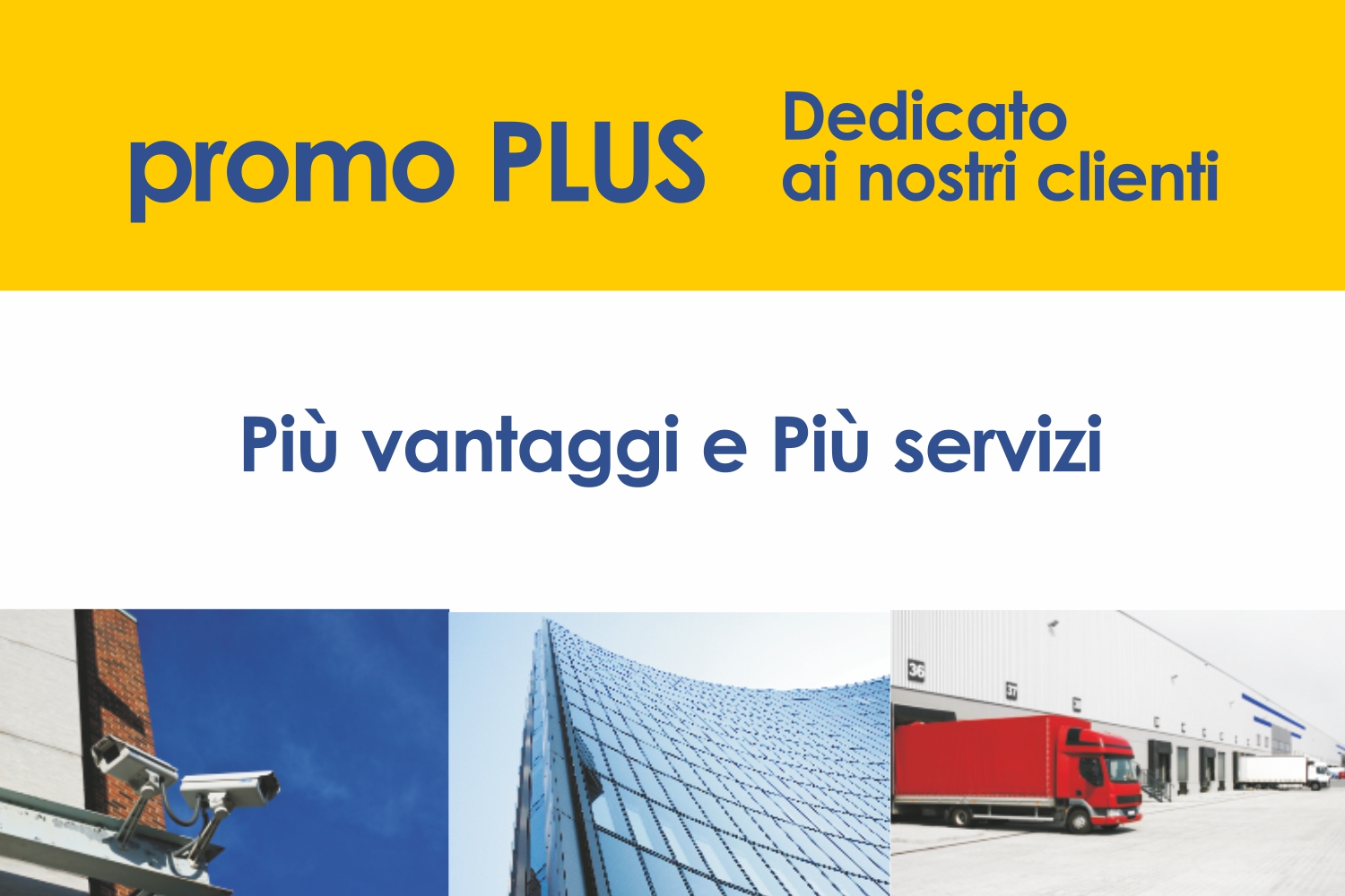 PROMO PLUS - PROMOZIONE DEDICATA A TUTTI I NOSTRI CLIENTI PER L'ACQUISTO DI NUOVI SERVIZI